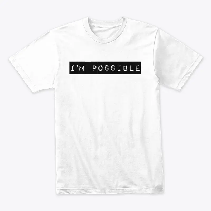 I'M POSSIBLE T-Shirt